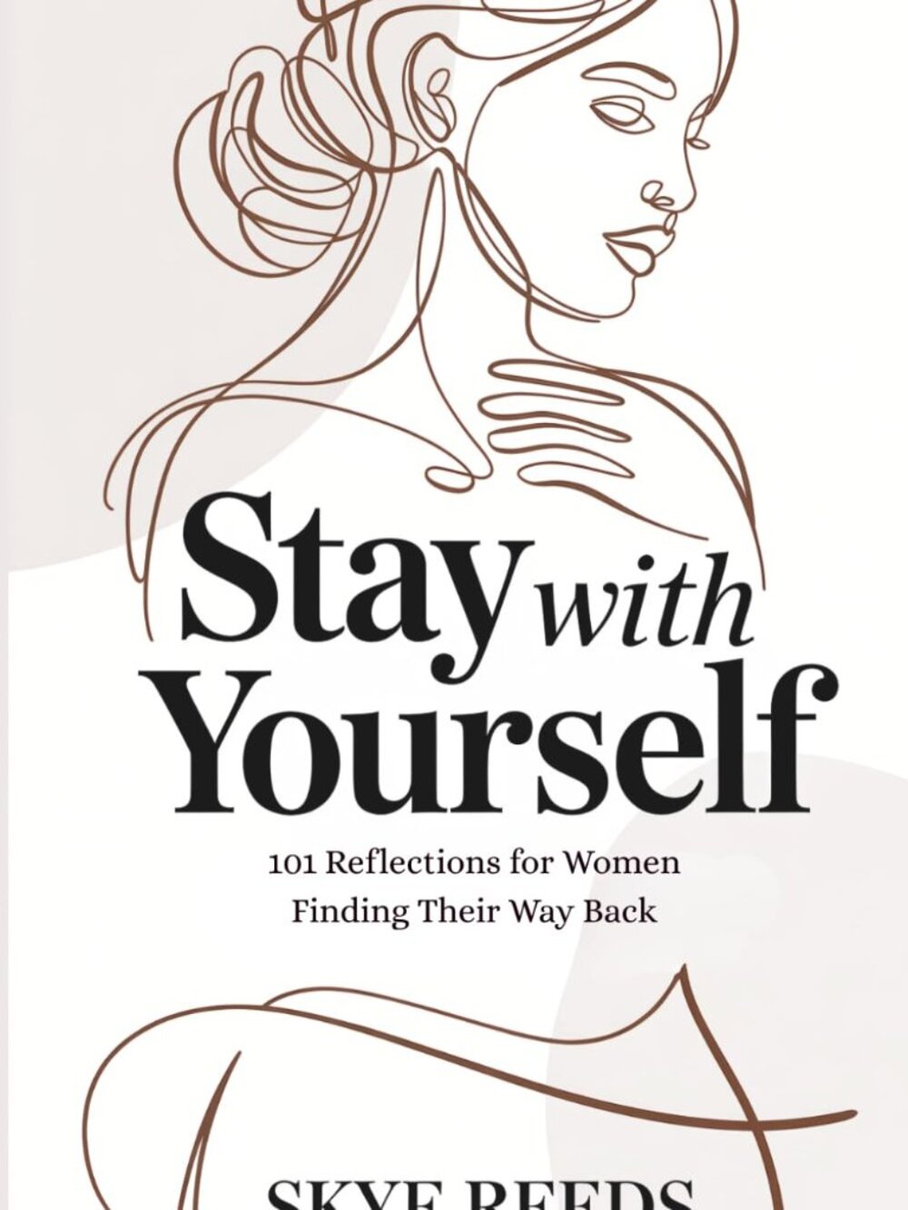 Stay with Yourself: 101 Reflections for Women Finding Their Way Back